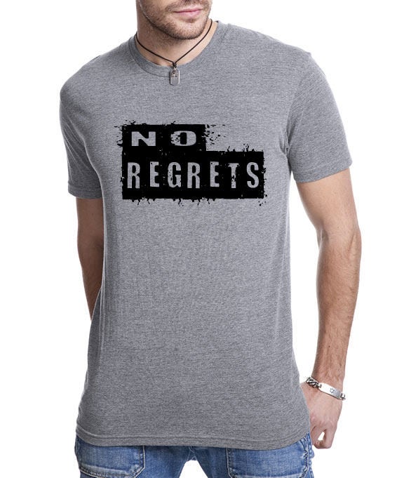 no regrets shirt