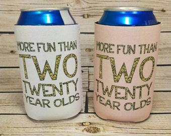 more fun than two twenty year olds / 40th birthday party favors / milestone birthday party can coolers / milestone birthday favors