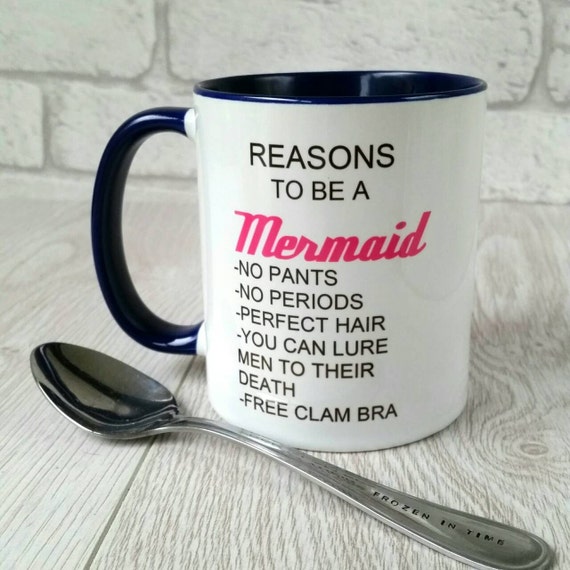 Reasons To Be A Mermaid Mug Funny Mug T For Her Mermaid 7486