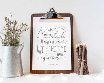 Lord of the Rings Art Print, "All We Have to Decide Is What to Do" ~ Tolkien Watercolor Printable Quote, 8x10 Calligraphy Wall Art Poster