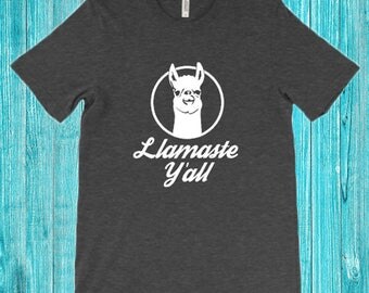 Llama Shirt, Llamaste, Namaste, Y'all Tee, Funny T-Shirt, Custom T-Shirt, Shirt With Saying, Soft T-Shirt, Loose, Black Shirt, Gray Shirt