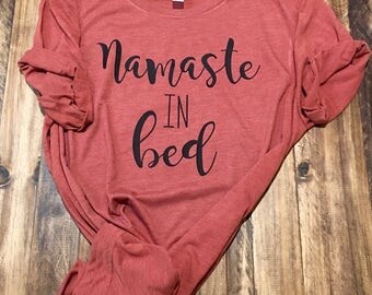Namaste in Bed T-Shirt (Bella + Canvas)