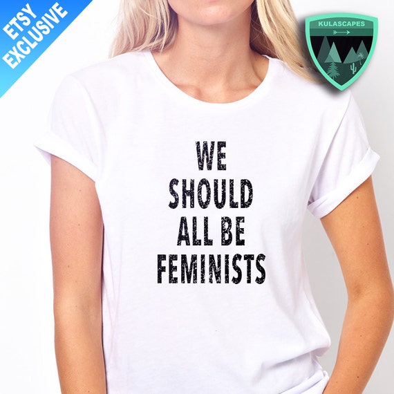 Official We Should All Be Feminists Shirt We Are All