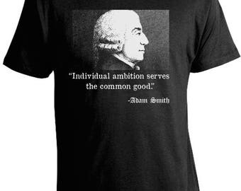 Adam Smith T-shirt - Adam Smith Father of Modern Economics Tee - Individual Ambition Servers the Common Good - Libertarian Tees