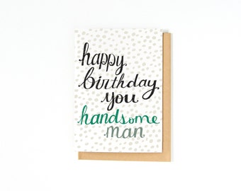 Boyfriend Birthday Card - Husband Birthday Card - Happy Birthday Card For Him - Bday Card - Happy Birthday You Handsome Man - Recycled Paper