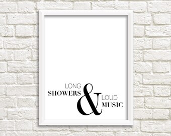 Bathroom wall art, black white printable, minimalist bathroom print, black and white digital download quote print, long showers & loud music