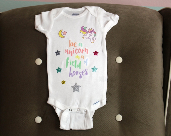 Be an Unicorn in a Field of Horses Baby Onesie | Baby Onesie | Baby Girl Onesie | Baby Girl BodySuit | Baby Boy Onesie | Baby Boy BodySuit