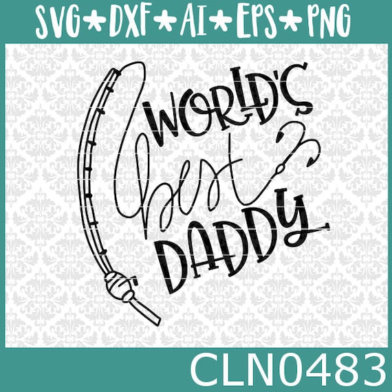 Download CLN0483 World's Best Daddy Fishing Fisherman Father's Day ...