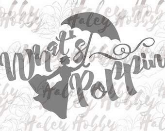 What's Poppin Mary Poppins Shirt Design SVG DXF Silhouette Cut File PNG