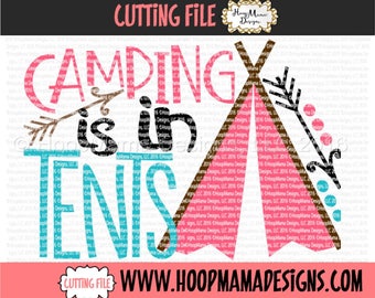 Camping SVG Cutting File, Camping Is In Tents, SVG DXF eps and png Files for Cutting Machines Cameo or Cricut Explore, Teepee svg File