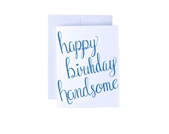 Happy Birthday Handsome -Birthday Card, Boyfriend/Husband Birthday Card, Cute Birthday Card