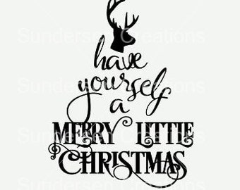 Have yourself a Merry Little Christmas SVG File | Have yourself a Merry Little Christmas DXF File
