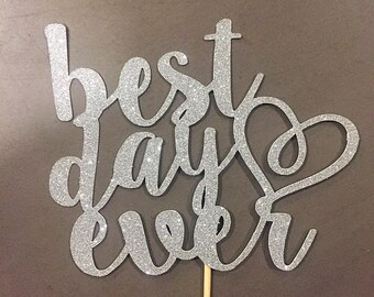 Best Day Ever Cake Topper