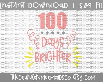 100 days of school svg - 100 days brighter svg - 100 days my teacher survived me - 100 days complete svg - school svg - prek svg - cut file