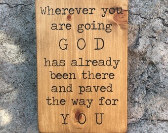 Wherever you are going, God has paved the way for you - rustic, painted, wood sign