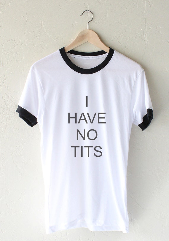 t shirt i have no tits