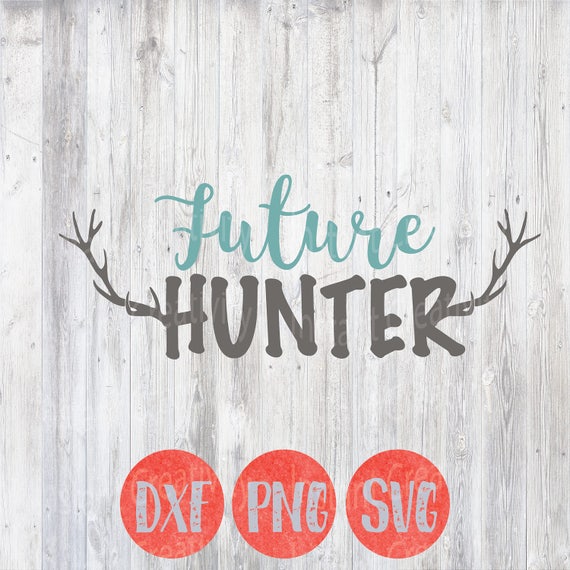 Future Hunter Svg Deer Hunter Baby Svg Hunting Little Babe