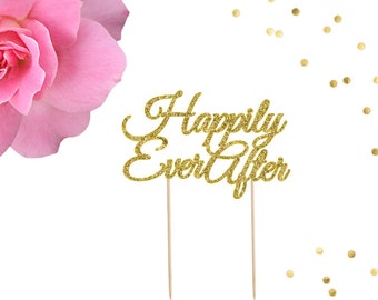 Happily Ever After Cake Topper, Wedding Cake Topper, Glitter Wedding Cake Topper, Wedding Cake Decor, She Said Yes, Best Day Ever, We Do
