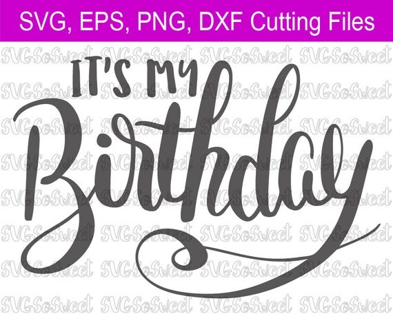 Download Its My Birthday, Happy Birthday, Birthday Tshirt Design ...