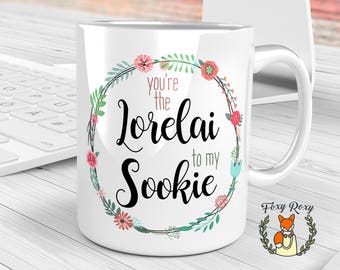 You're The Lorelai To My Sookie Mug, Gilmore Girls, Coffee mug, Ceramic mug, Daughter Mug, Mother Gift, Birthday Gift, Floral, CM-007