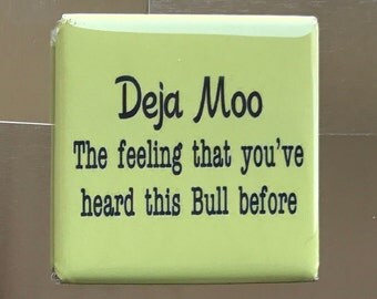 Deja Moo...Custom made 1.5 x 1.5 magnet