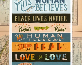 Woman/Man/Family/Human Believes Black Lives Matter /Women's Rights Human Rights /Love is Love /Science is Real/ Illustration Lettering Print