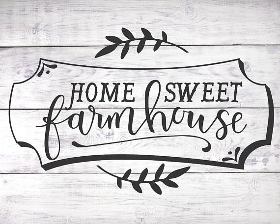 Free Free 318 Farmhouse Home Sweet Home Svg Free SVG PNG EPS DXF File