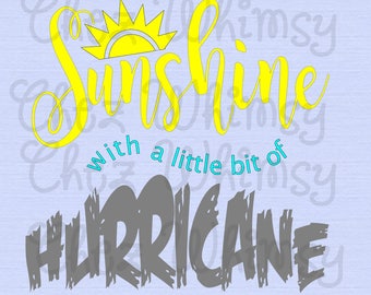 Sunshine with a little Hurricane SVG, Sunshine SVG, Hurricane SVG, Cute Sayings