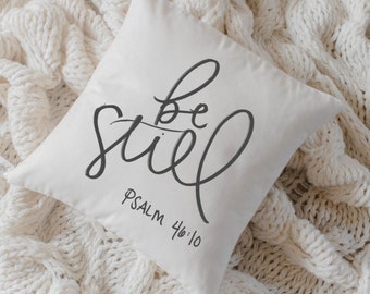 Throw Pillow - Be Still, calligraphy, home decor, wedding gift, engagement present, housewarming gift, cushion cover, throw pillow