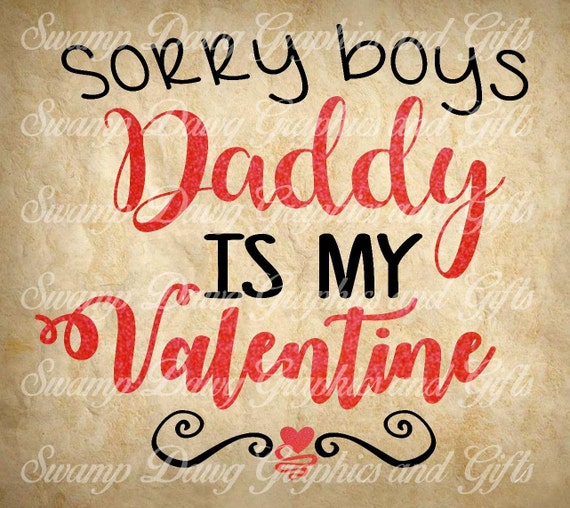 Download Valentine svg sorry boys daddy is my valentine svg svg