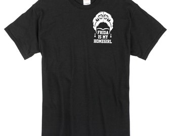 Frida is My Homegirl Shirt. Frida Kahlo Print. Frida Kahlo. Frida Kahlo clothing. Frida Kahlo art. Frida Flower. Frida Kahlo Shirt. Art Gift