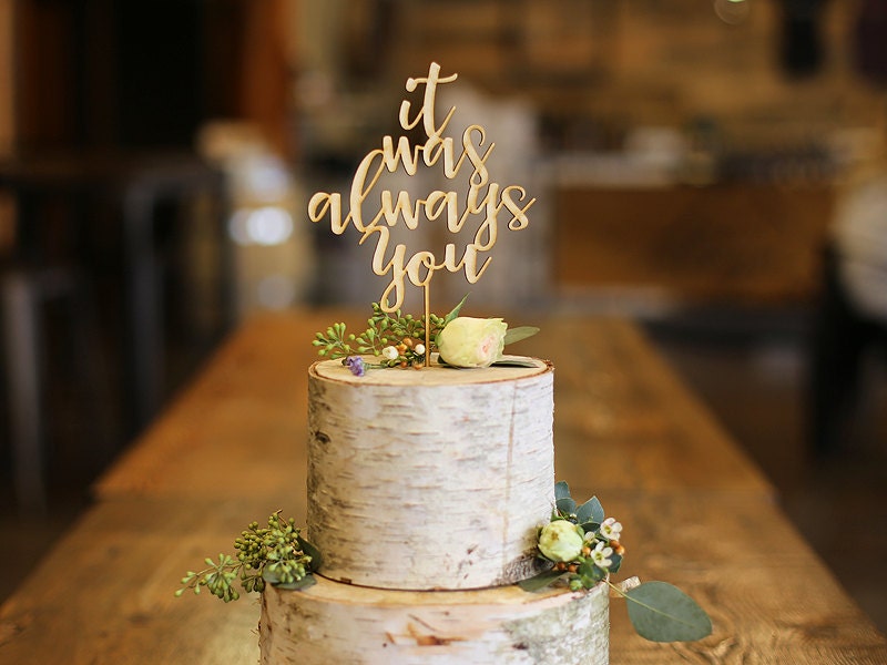 It Was Always You Wood Cake  Topper Wedding  Cake  Topper