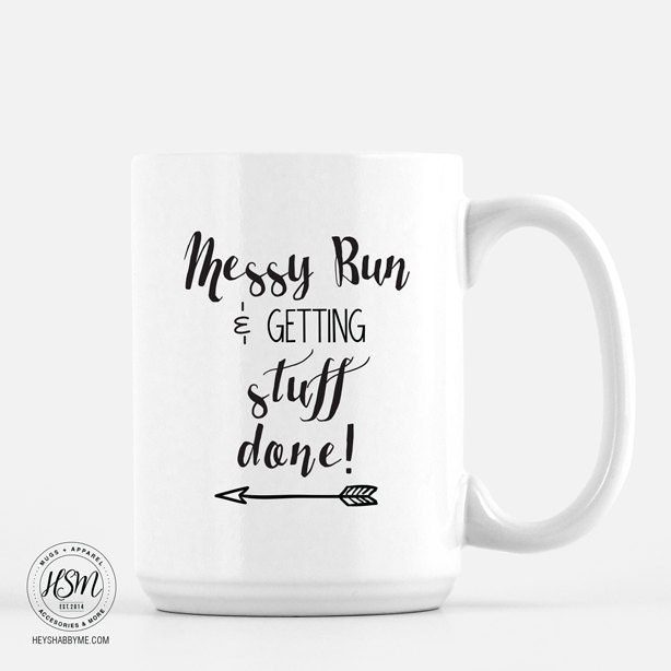 Messy Bun  and Getting Stuff Done 15oz Mug Quotes  Mug