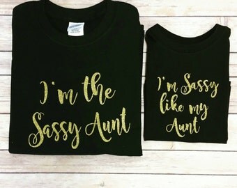 I'm sassy like my aunt shirt set- sassy aunt- aunt shirts- Aunt shirts- Sassy like my aunt-