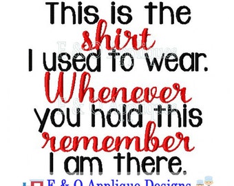 Shirt Saying Digital Embroidery Design - This Is The Shirt I used to Wear Machine Embroidery Design - Memorial Embroidery - Digital Design