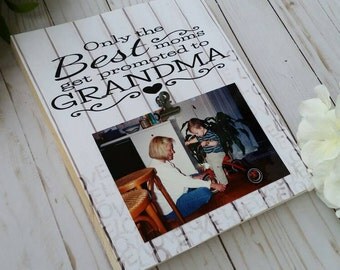 Only the best Moms get promoted to Grandma frame, gift for mom, personalized grandma gift, new grandma gift, wooden picture frame