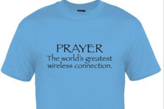 prayer the world's greatest wireless connection t shirt