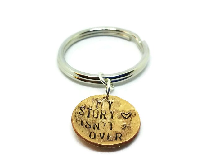 My Story Isn't Over Yet Key Chain, Depression Awareness, Suicide Prevention, Hand Stamped Key Chain, Copper Key Chain, Unique Birthday Gift