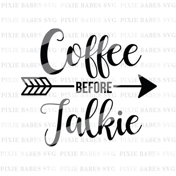 Download Coffee Before Talkie SVG Coffee svg But First Coffee SVG