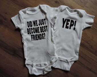 Did We Just Become Best Friends? Onesie Set | Twins Onesies | Best Friends Onesies | Cousin Onesies | Step Brothers Humor