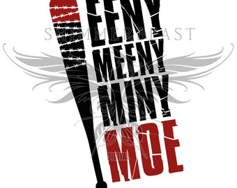 The Walking Dead SVG Cut File | Negan quote svg | Eeny Meeny Miny Moe svg | Negan Walking Dead svg | Walking Dead fan SVG | SVG sayings