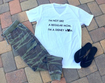 I'm Not Like a Regular Mom, I'm a Disney Mom Shirt