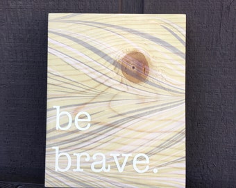 Be Brave Wood Sign / Hippie / Wooden Wall Hanging / Home Decor / Marbled / Boho Chic Style