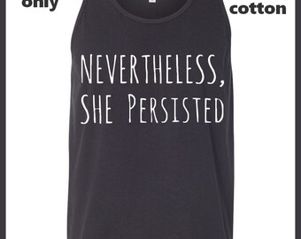 Last Chance! Nevertheless, She Persisted. MEDIUM Charcoal 100% cotton Unisex Tank Top. Homage to all Women Warriors! #resist