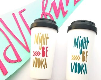 Might be vodka funny coffee mug, sassy statement mug, vodka made me do it, chaos coordinator, gifs for her, bridesmaid gift, vodka mug