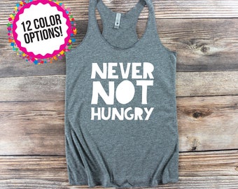 Women's Workout Tank / Never Not Hungry / Fitness Shirt/ Crossfit Tank Top/ Custom Workout Tank Tops/ Funny Gym Shirt Pregnancy Workout Tank