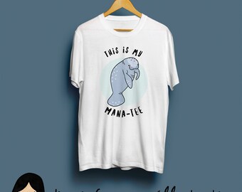 This Is My Mana-Tee Manatee T-Shirt, Cute Illustrated Graphic Tee - Valentines Gift for Him, For Her, Manatees, Sea Cow, Unisex S M L XL XXL