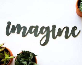 Imagine Metal Word Sign Rustic Home Decor Industrial Metal Sign Wedding Gift Gift for Her Garden Decor