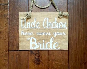 Uncle Here Comes Your Bride - Here Comes the Bride - Wedding Sign - Ring Bearer Sign - Flower Girl Sign - Ring Bearer - Wedding