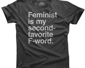 Feminist is My Second Favorite F Word Feminist Shirt - Funny Feminist TShirt - Feminism (See SIZING CHART in Item Details)